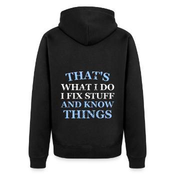 THAT &5S WHAT I DO I FIX STUFF AND KNOW THINGS - Unisex Premium Organic Zip Hoodie - black - Back - Nico (187cm)