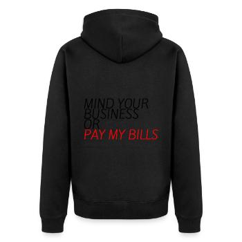Mind Your Business or Pay My Bills 10 - Unisex Premium Bio Zip Hoodie - Schwarz - Hinten - Nico (187cm)
