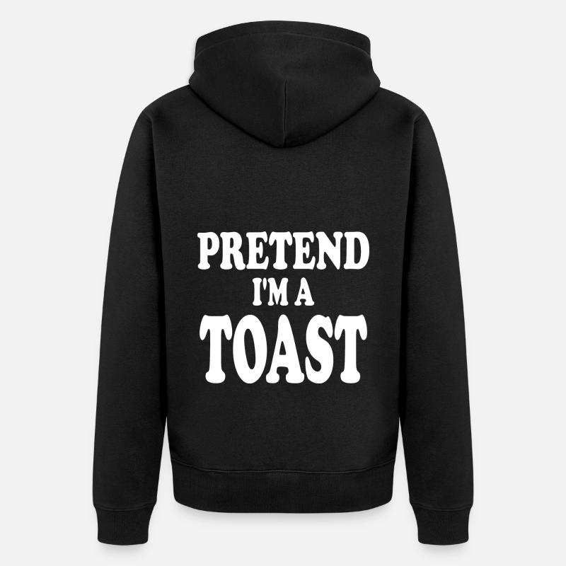 Faites semblant d’être un toast - Veste à capuche bio Premium Unisexe - noir