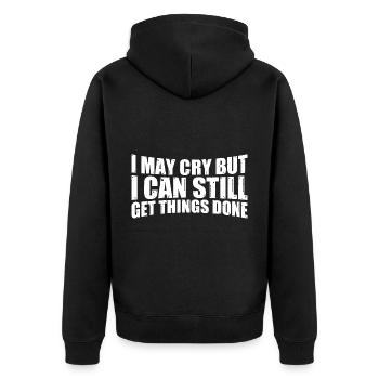 I May Cry But I Can Still Get Things Done 4 - Unisex Premium Bio Zip Hoodie - Schwarz - Hinten - Nico (187cm)