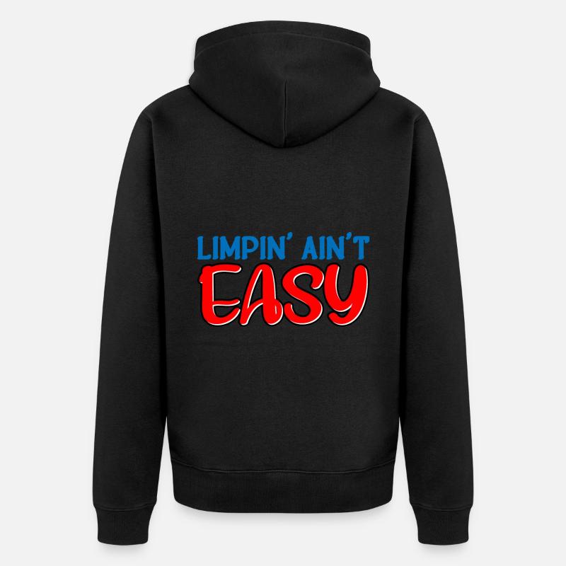 Limpin' Ain’t Easy 22 - Veste à capuche bio Premium Unisexe - noir