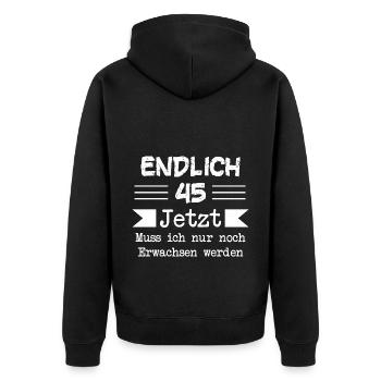 Endlich 45 Jetzt Muss ich nur noch Erwachsen werde - Unisex Premium Bio Zip Hoodie - Schwarz - Hinten - Nico (187cm)