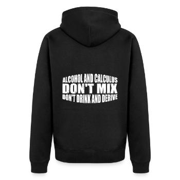 Alcohol And Calculus, Don't Drink And Derive 4 - Unisex Premium Bio Zip Hoodie - Schwarz - Hinten - Nico (187cm)