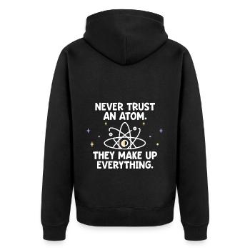Traue Niemals Einem Atom - Sie Erfinden Alles - Unisex Premium Bio Zip Hoodie - Schwarz - Hinten - Nico (187cm)