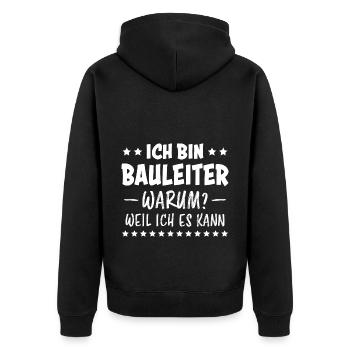 Bauleiter Job Spruch Baustelle Bauleiter Geschenk - Unisex Premium Bio Zip Hoodie - Schwarz - Hinten - Nico (187cm)