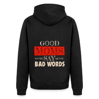 Good Moms Say Bad Words lustiges Mutter Design - Unisex Premium Bio Zip Hoodie - Schwarz - Hinten - Nico (187cm)