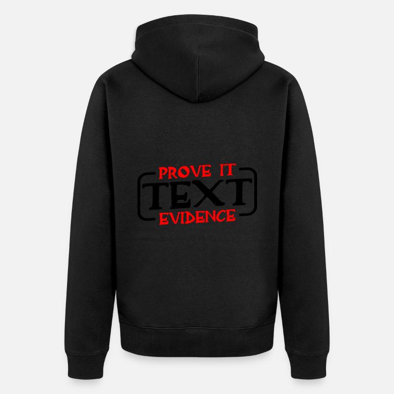 Prove It, Text Evidence 31 - Unisex Premium Bio Zip Hoodie - Schwarz
