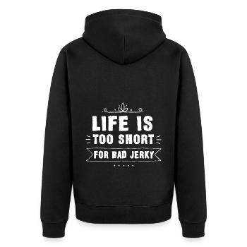 Life is too short for bad beef jerky - Unisex Premium Organic Zip Hoodie - black - Back - Nico (187cm)