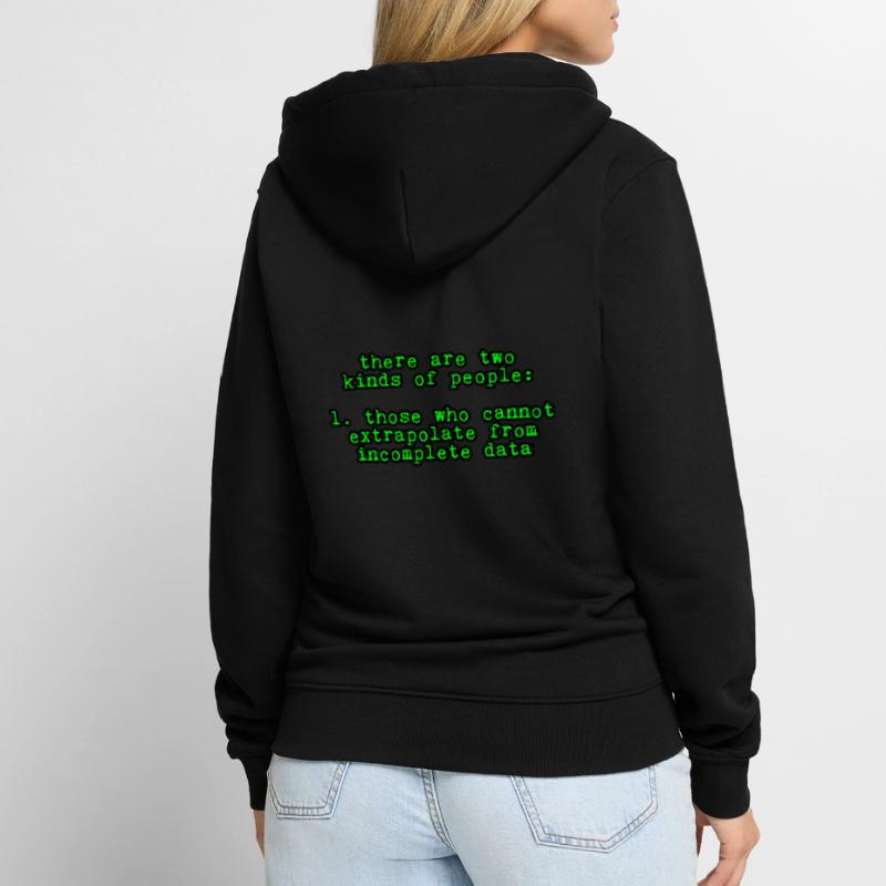 Those Who Cannot Extrapolate From Incomplete Data4 Unisex Premium Organic Zip Hoodie
