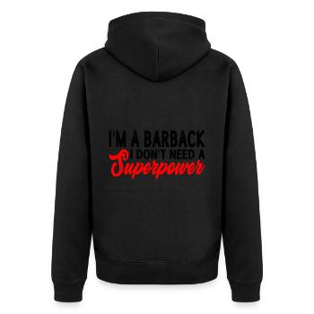 I'm A Barback I Don't Need A Superpower 3 - Unisex Premium Bio Zip Hoodie - Schwarz - Hinten - Nico (187cm)