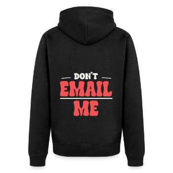Don't Email Me - Humor in the Office - Unisex Premium Organic Zip Hoodie - black - Back - Nico (187cm)