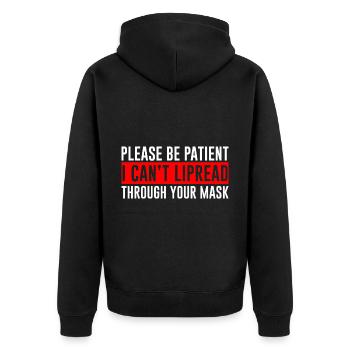 Please Be Patient, I Can't Lipread Your Mask - Unisex Premium Bio Zip Hoodie - Schwarz - Hinten - Nico (187cm)