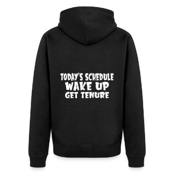 Today's Schedule, Wake Up, Get Tenure 3 - Unisex Premium Bio Zip Hoodie - Schwarz - Hinten - Nico (187cm)