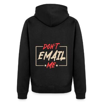 Don't Email Me - Humor in the Office - Unisex Premium Organic Zip Hoodie - black - Back - Nico (187cm)