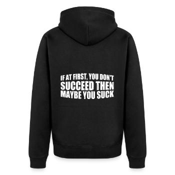 If At First, You Don't Succeed Then You Suck 4 - Unisex Premium Bio Zip Hoodie - Schwarz - Hinten - Nico (187cm)