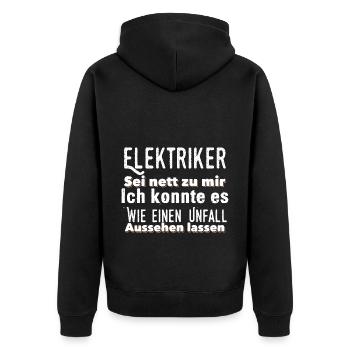 Elektriker Sei nett zu mir Ich konnte es Wie einen - Unisex Premium Bio Zip Hoodie - Schwarz - Hinten - Nico (187cm)