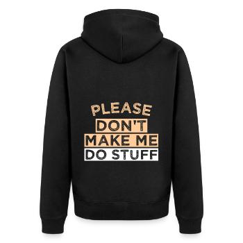 Please Don't Make ME DO STUFF - Unisex Premium Organic Zip Hoodie - black - Back - Nico (187cm)