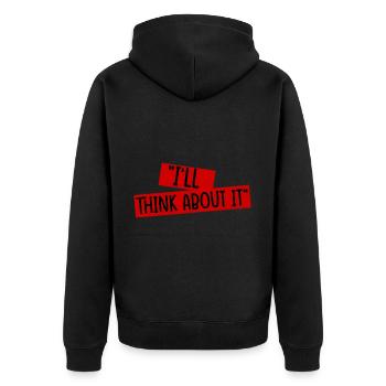 I'll Think About It 4 - Unisex Premium Organic Zip Hoodie - black - Back - Nico (187cm)