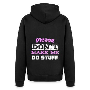 Please Don't Make ME DO STUFF - Unisex Premium Organic Zip Hoodie - black - Back - Nico (187cm)