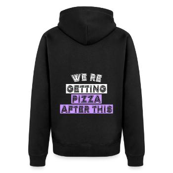 WE'RE GETTING PIZZA AFTER THIS - Unisex Premium Organic Zip Hoodie - black - Back - Nico (187cm)