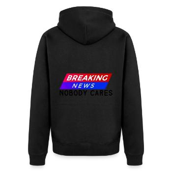 Breaking News, Nobody Cares 9 - Unisex Premium Bio Zip Hoodie - Schwarz - Hinten - Nico (187cm)