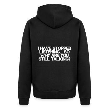 So Why Are You Still Talking - Unisex Premium Bio Zip Hoodie - Schwarz - Hinten - Nico (187cm)