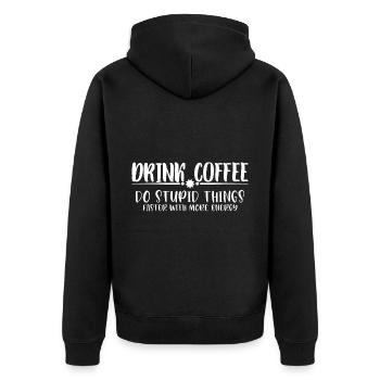 Drink Coffee, Do Stupid Things Faster 11 - Unisex Premium Bio Zip Hoodie - Schwarz - Hinten - Nico (187cm)