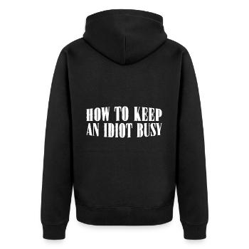 How To Keep An Idiot Busy 22 - Unisex Premium Bio Zip Hoodie - Schwarz - Hinten - Nico (187cm)