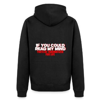 If You Could Read My Mind, You'd Be Traumatized 2 - Unisex Premium Organic Zip Hoodie - black - Back - Nico (187cm)