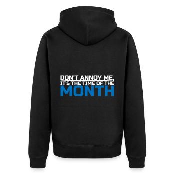 Don't Annoy Me, It's The Time Of The Month 4 - Unisex Premium Bio Zip Hoodie - Schwarz - Hinten - Nico (187cm)