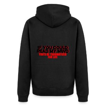 If You Could Read My Mind, You'd Be Traumatized 2 - Unisex Premium Organic Zip Hoodie - black - Back - Nico (187cm)