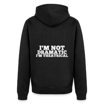 I'm Not Dramatic, I'm Theatrical 10 - Unisex Premium Bio Zip Hoodie - Schwarz - Hinten - Nico (187cm)