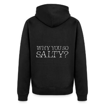 Why You So Salty 3 - Unisex Premium Organic Zip Hoodie - black - Back - Nico (187cm)