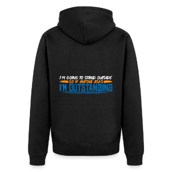 I'm Going To Stand Outside I'm Outstanding 4 - Unisex Premium Organic Zip Hoodie - black - Back - Nico (187cm)