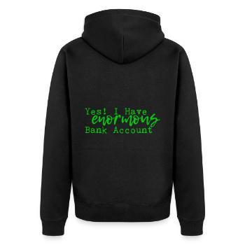 Yes I Have Enormous Bank Account 4 - Unisex Premium Organic Zip Hoodie - black - Back - Nico (187cm)