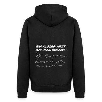 Ein Kluger Arzt hat mal gesagt... - Unisex Premium Bio Zip Hoodie - Schwarz - Hinten - Nico (187cm)