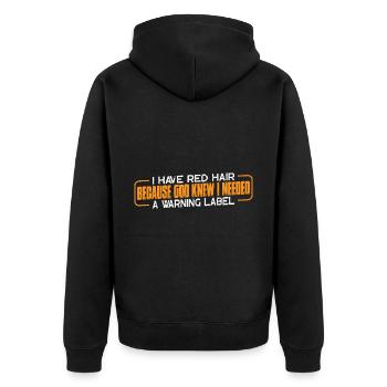 I Have Red Hair God Knew I Needed A Warning Label4 - Unisex Premium Organic Zip Hoodie - black - Back - Nico (187cm)