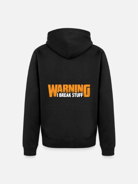 Warning I Break Stuff 8 - Unisex Premium Organic Zip Hoodie - black
