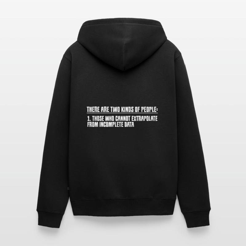 Those Who Cannot Extrapolate From Incomplete Data2 Unisex Premium Organic Zip Hoodie