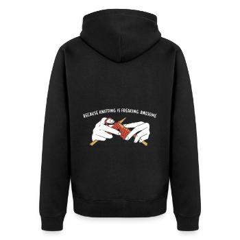 Because Knitting Is Freaking Awesome Knitting - Unisex Premium Organic Zip Hoodie - black - Back - Nico (187cm)