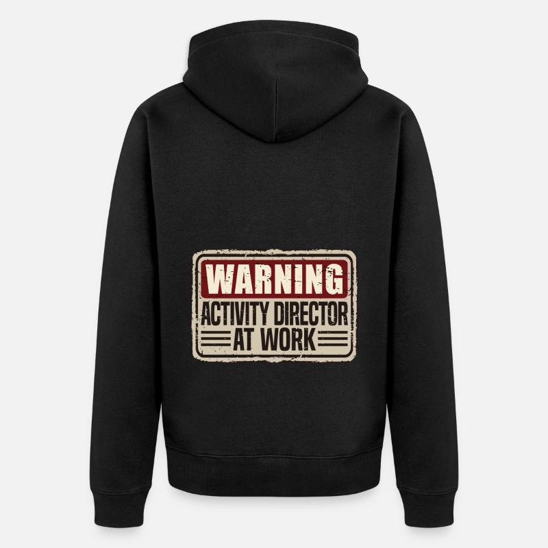 Funny Activity Director Warning: - Unisex Premium Bio Zip Hoodie - Schwarz