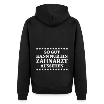 Zahnarzt Spruch Beruf Lustiges Zahnarzt Geschenk - Unisex Premium Bio Zip Hoodie - Schwarz - Hinten - Nico (187cm)