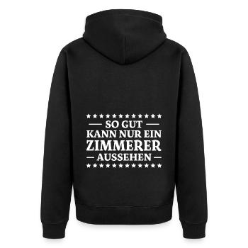 Zimmerer Spruch Zimmermann Witz Zimmerer Geschenk - Unisex Premium Bio Zip Hoodie - Schwarz - Hinten - Nico (187cm)