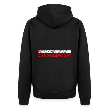 Breaking News, Nobody Cares 10 - Unisex Premium Bio Zip Hoodie - Schwarz - Hinten - Nico (187cm)