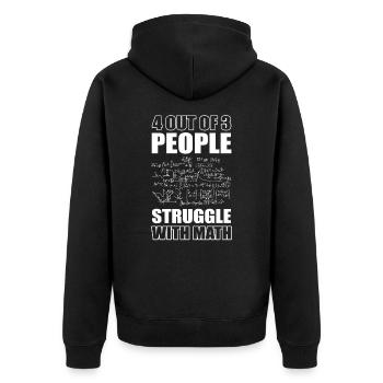 4 Out Of 3 People Struggle With Math - Unisex Premium Organic Zip Hoodie - black - Back - Nico (187cm)