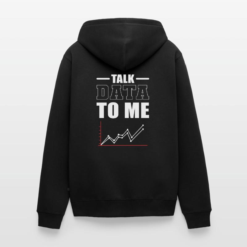 Talk Data To Me Data Scientist Data Analyst Veste à capuche bio Premium Unisexe