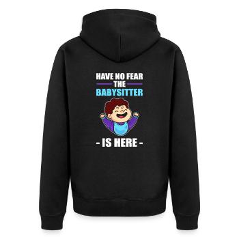 Have No Fear The Babysitter Is Here Babysitting - Unisex Premium Organic Zip Hoodie - black - Back - Nico (187cm)