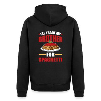I'll Trade My Brother For Spaghetti Itailan Pasta - Unisex Premium Organic Zip Hoodie - black - Back - Nico (187cm)
