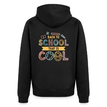 Kids Back to School That Is Cool Design - Unisex Premium Organic Zip Hoodie - black - Back - Nico (187cm)