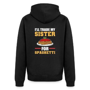 I'll Trade My Sister For Spaghetti - Unisex Premium Organic Zip Hoodie - black - Back - Nico (187cm)